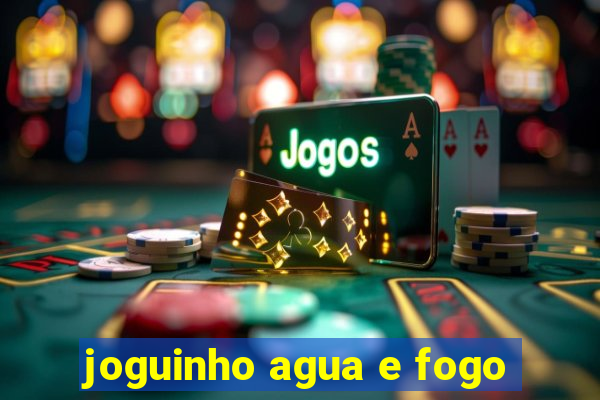 joguinho agua e fogo